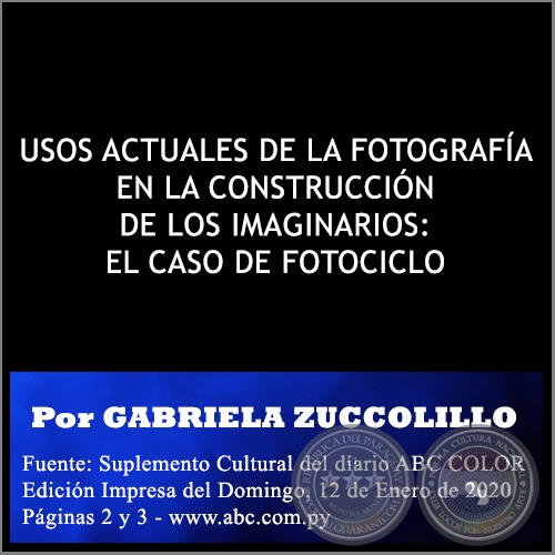 USOS ACTUALES DE LA FOTOGRAFÍA EN LA CONSTRUCCIÓN DE LOS IMAGINARIOS: EL CASO DE FOTOCICLO - Por GABRIELA ZUCCOLILLO - Domingo, 12 de Enero de 2020